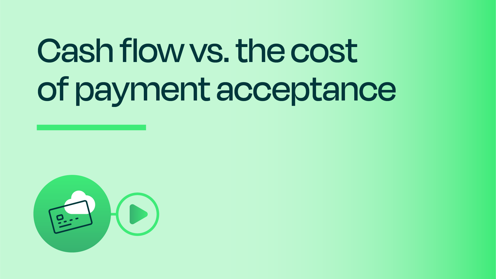 Cash flow versus the cost of acceptance