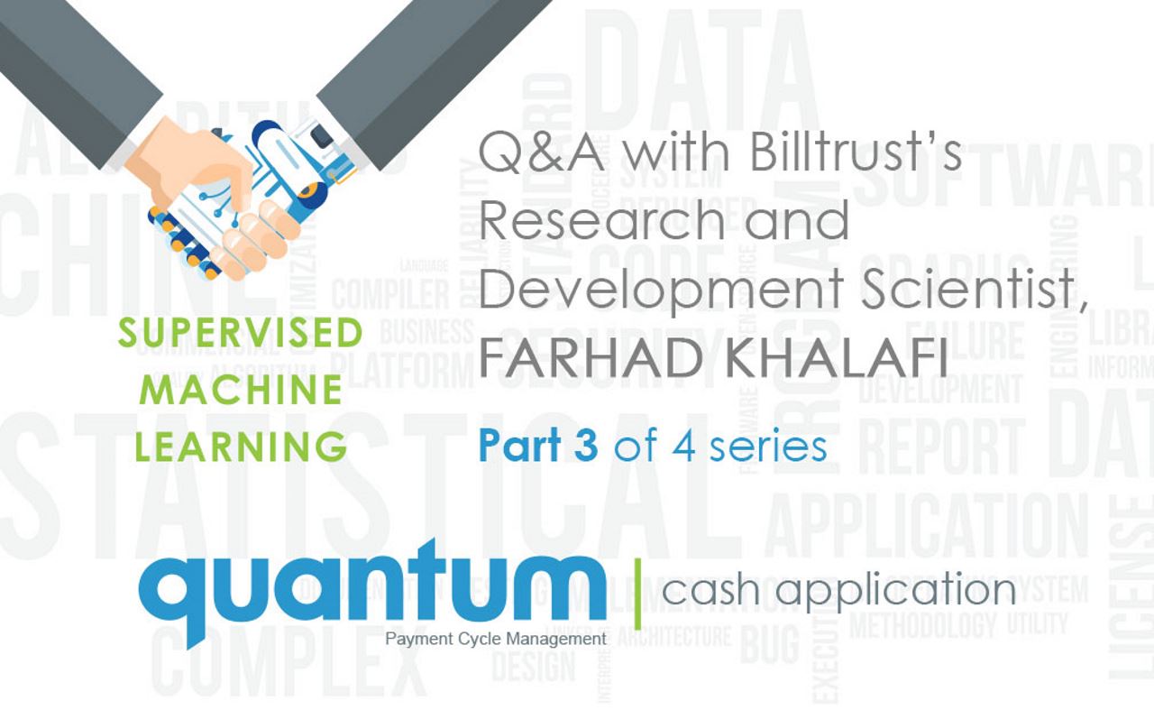 part 3/4 quantum graphic reading Q&A with billtrust's research and development scientist, Farhad Khalafi