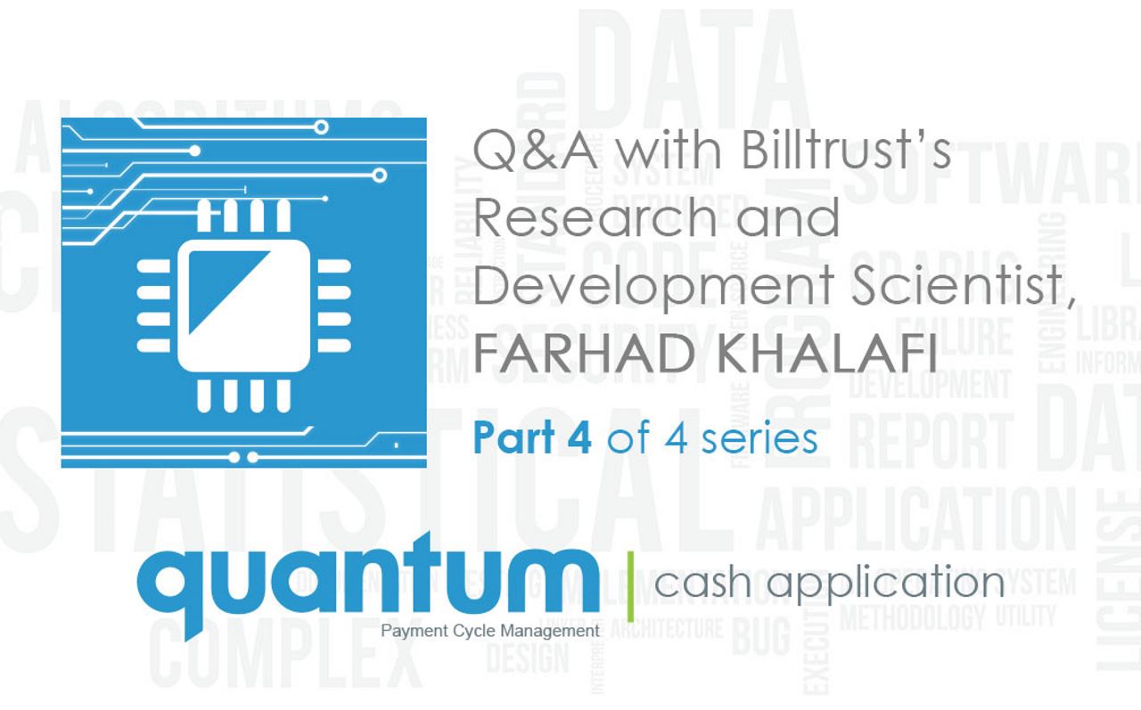 part 4/4 quantum graphic reading Q&A with billtrust's research and development scientist, Farhad Khalafi