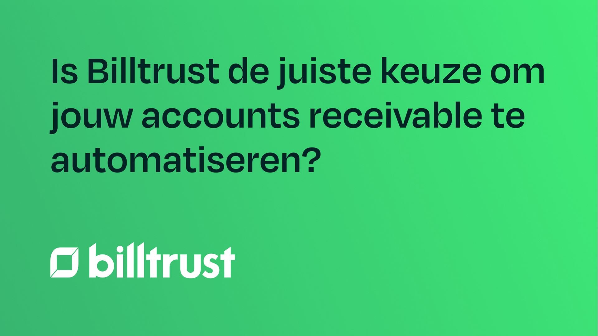 Is Billtrust de juiste keuze om jouw accounts receivable te automatiseren?