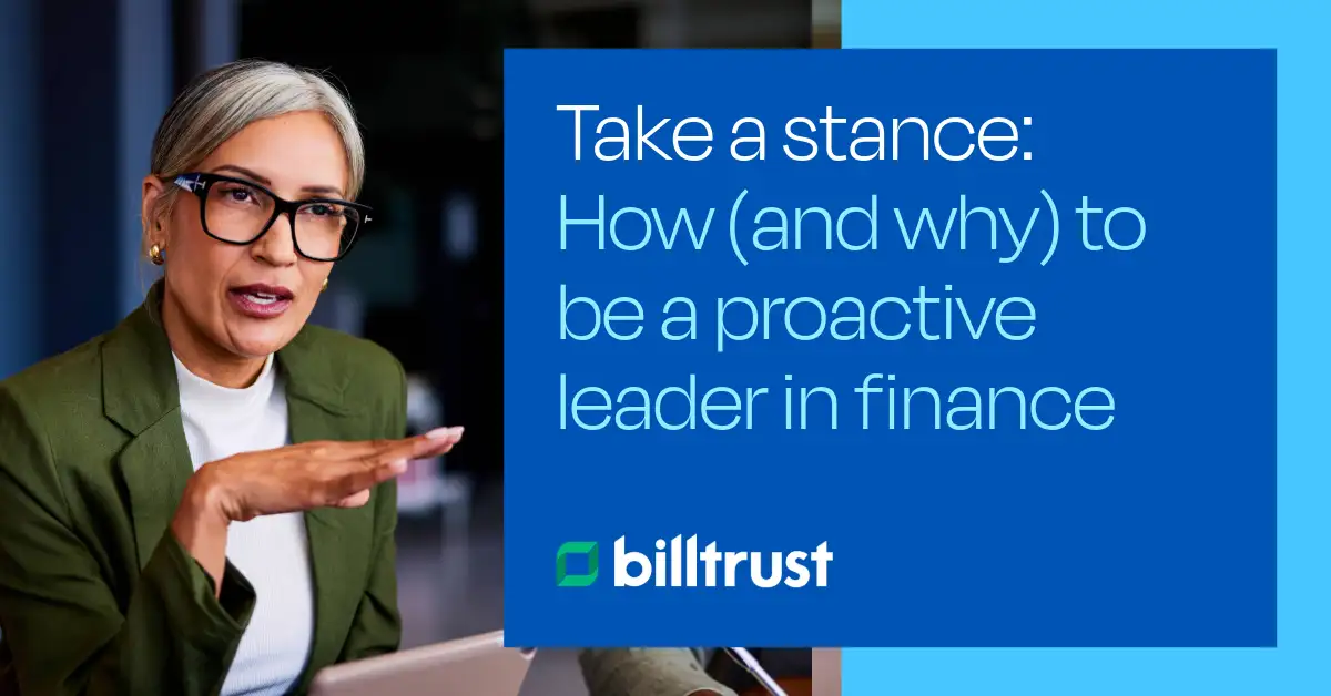 The benefits of proactive leadership to AR teams | Billtrust