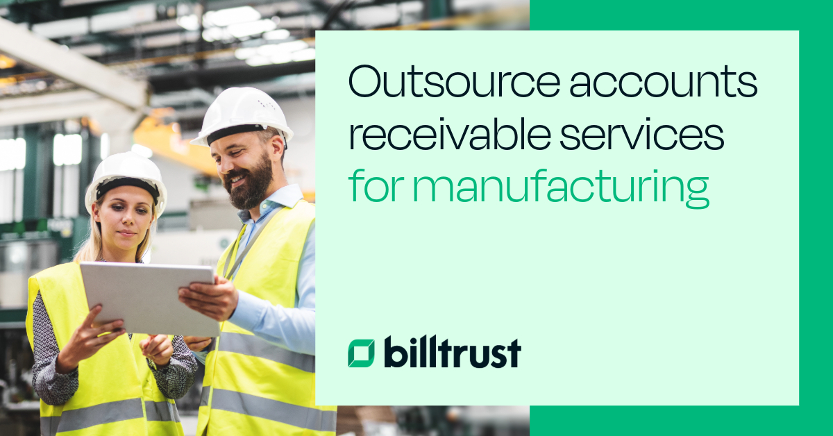 Manufacturing Plant Outsource Insource Outsource accounts receivable services for manufacturing | Billtrust