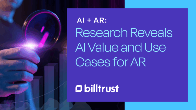 AI + AR: Research Reveals AI Value and Use Cases for AR Billtrust webinar