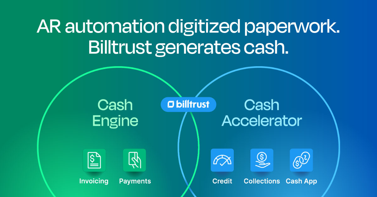 AR automation digitized paperwork. Billtrust Generates Cash