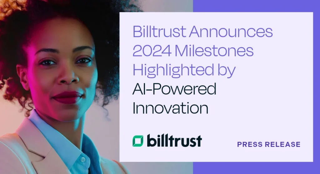 Billtrust Announces 2024 Milestones Highlighted by AI-Powered Innovation