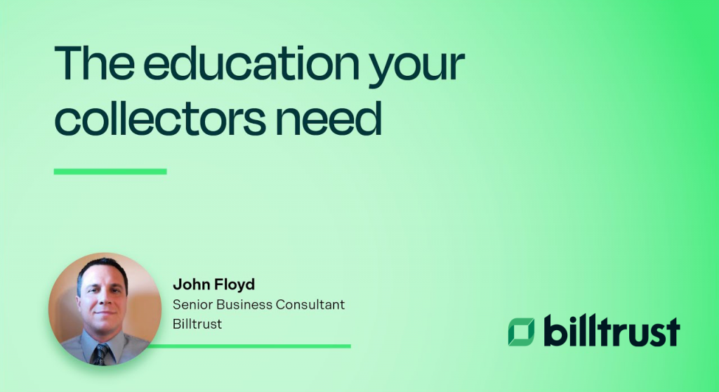 The education your collectors need thumbnail featuring John Floyd, Senior Business Consultant at Billtrust