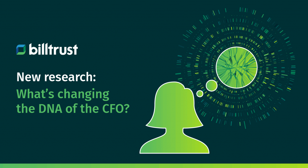 The DNA of the CFO is changing: New research | Billtrust